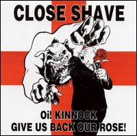 Close Shave - Oi! Kinnock Give Us Back Our Rose! lyrics