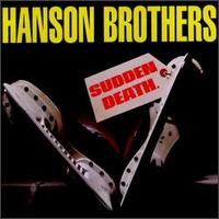 The Hanson Brothers - Sudden Death lyrics
