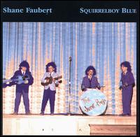 Shane Faubert - Squirrelboy Blue lyrics