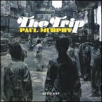 Paul Murphy - The Trip lyrics