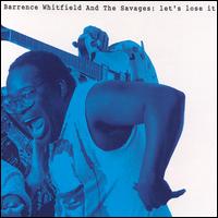 Barrence Whitfield - Let's Lose It lyrics