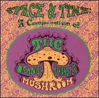 Orange Alabaster Mushroom - Space and Time: A Compendium of the Orange Alabaster Mushroom lyrics