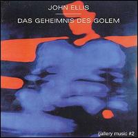 John Ellis - Gallery, Vol. 2: Das Geheimnis des Golem lyrics