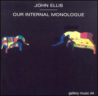 John Ellis - Gallery, Vol. 4: Our Internal Monologue lyrics