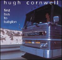 Hugh Cornwell - First Bus to Babylon lyrics