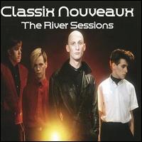 Classix Nouveaux - The River Sessons lyrics