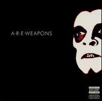 A.R.E. Weapons - A.R.E. Weapons lyrics