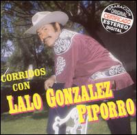 Lalo "Piporro" Gonzlez - Corridos Con Lalo Gonzalez "Piporro" lyrics
