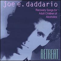 Joe E. Daddario - Retreat: Recovery Songs for Adult Children of Alcoholics, Incest Survivors, Dome lyrics