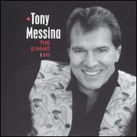 Tony Messina - This Is What I Am lyrics
