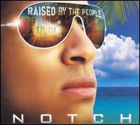 Notch - Raised by the People lyrics