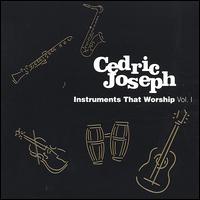 Cedric Joseph - Instruments That Worship, Vol. 1 lyrics