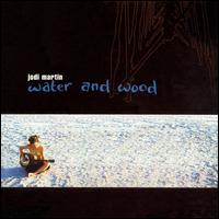 Jodi Martin - Water and Wood lyrics