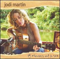 Jodi Martin - 15 Minutes Out to Sea lyrics