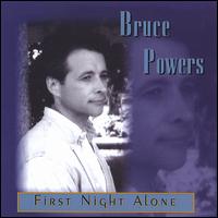 Bruce Powers - First Night Alone lyrics