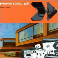 Pepe Deluxe - Super Sound lyrics