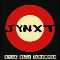 Jynxt - Bring Back Tomorrow lyrics
