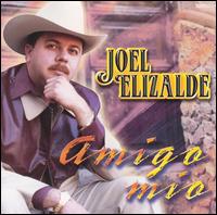 Joel Elizalde - Amigo Mio lyrics