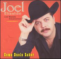 Joel Elizalde - Como Duele Saber lyrics