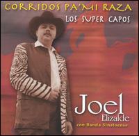 Joel Elizalde - Corridos Pa' Mi Raza lyrics
