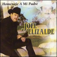 Joel Elizalde - Homenaje a Mi Padre lyrics