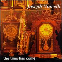 Joseph Vincelli - The Time Has Come lyrics