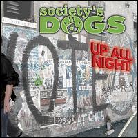 Society's Dogs - Up All Night lyrics