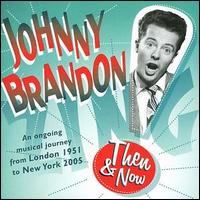 Johnny Brandon - Then and Now lyrics