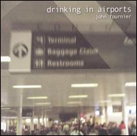 John Fournier - Drinking in Airports lyrics