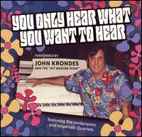 Krondes, John - You Only Hear What You Want to Hear lyrics