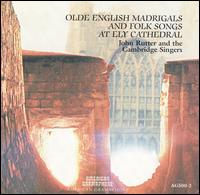John Rutter & the Cambridge Singers - Olde English Madrigals & Folk Songs at Ely Cathedral lyrics