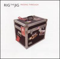 Rig the Jig - Passing Through lyrics
