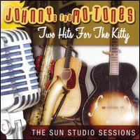 Johnny & the Mo-Tones - Two Hits for the Kitty: The Sun Studio Sessions lyrics