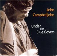 John Campbelljohn - Under the Blue Covers lyrics