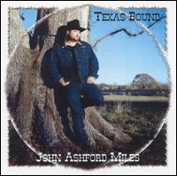 John Ashford Miles - Texas Bound lyrics
