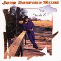 John Ashford Miles - Time Stands Still lyrics