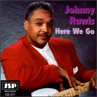 Johnny Rawls - Here We Go lyrics