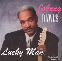 Johnny Rawls - Lucky Man lyrics