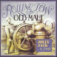 Jolly Jack & Friends - Rolling Down to Old Maui lyrics