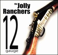 The Jolly Ranchers - 12 Gauge lyrics