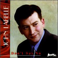 John Labelle - Don't Say No lyrics