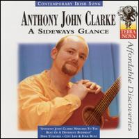 Anthony John Clarke - A Sideways Glance lyrics