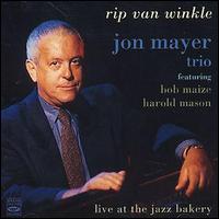 Jon Mayer - Rip Van Winkle: Live at the Jazz Bakery lyrics