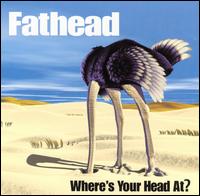 Fathead - Where's Your Head At? lyrics
