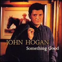 John Hogan - Something Good lyrics