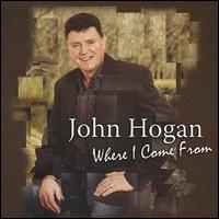 John Hogan - Where I Come From lyrics