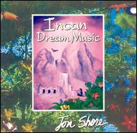 Jon Shore - Incan Dream Music lyrics