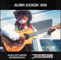 John Keawe - Aloha Kaikua 'Ana lyrics