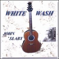 John Slaby - White Wash lyrics