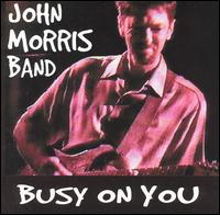 John Morris - Busy on You lyrics